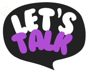 Black thought bubble with Let's Talk written in white and purple letters inside